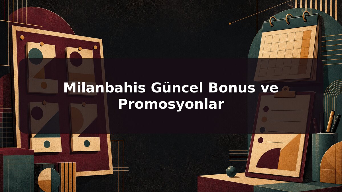 Milanbahis Güncel Bonus ve Promosyonlar için Milanbahis konu görseli